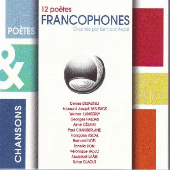 12 poètes francophones (Poètes & chansons) by Bernard Ascal