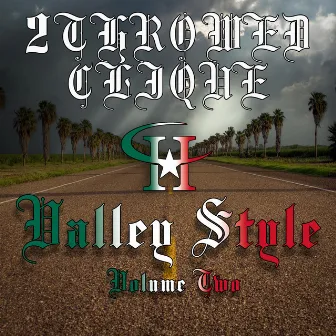 Valley Style, Vol. 2 by 2 Throwed Clique