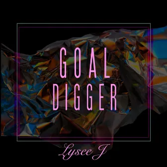 Goal Digger by Lysee J