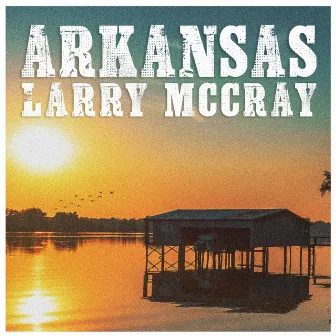 Arkansas by Larry McCray