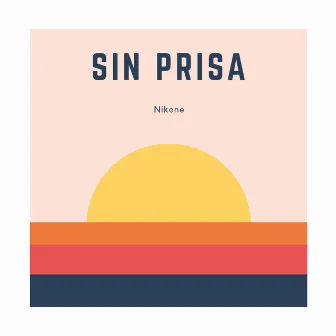 Sin Prisa by Nikone