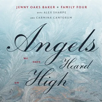 Angels We Have Heard on High by Family Four