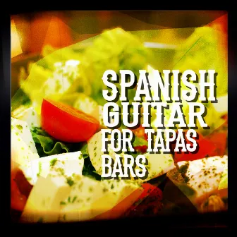 Spanish Guitar for Tapas Bars by Spanish Restaurant Music Academy