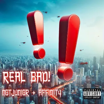 REAL BAD! by Affinity