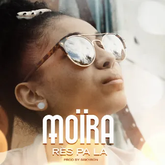 Rès pa la by Moïra