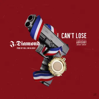 I Can't Lose by J.Diamond