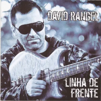 Linha de Frente by David Rangel