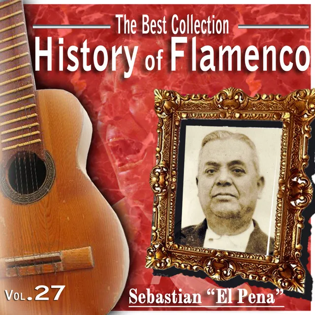 The Best Collection. History Of Flamenco Vol.27: Sebastian 