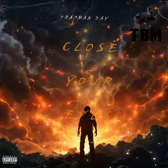 Close Your Eyes by Trapman Zay