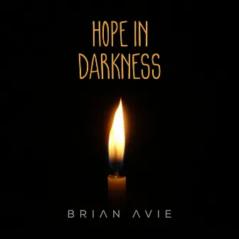 Hope in Darkness by Brian Avie