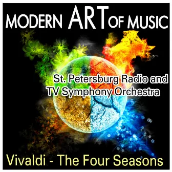 Modern Art of Music: Vivaldi - The Four Seasons by St. Petersburg Radio & TV Symphony Orchestra