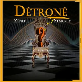 Détroné by Zenith Starboy