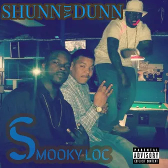 SMOOKY LOC by Shunn Da Dunn