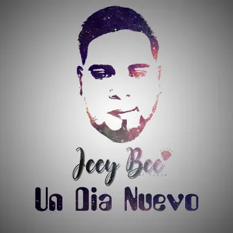 Un Dia Nuevo by Jeey Bee