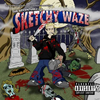 The Adventurez of Sketchy Waze by Sketchy Waze