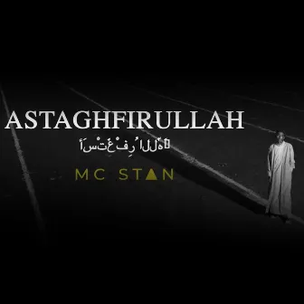 Astaghfirullah by MC STAN