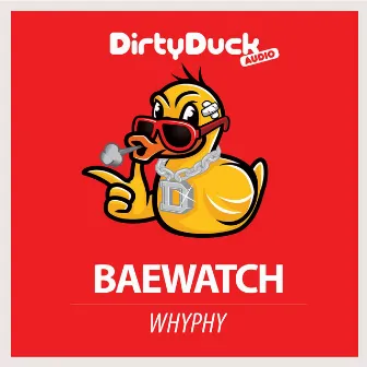 WHYPHY by Baewatch