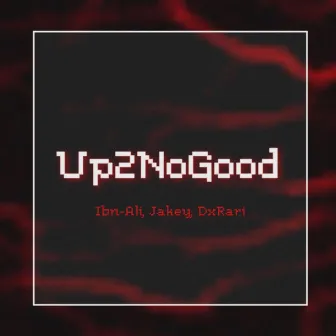 Up2nogood by Ibn-Ali