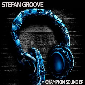 Champion Sound Ep by Stefan Groove