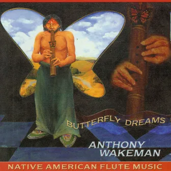 Butterfly Dreams - Native American Flute Music by Anthony Wakeman