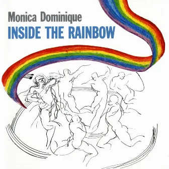 Inside the Rainbow by Monica Dominique