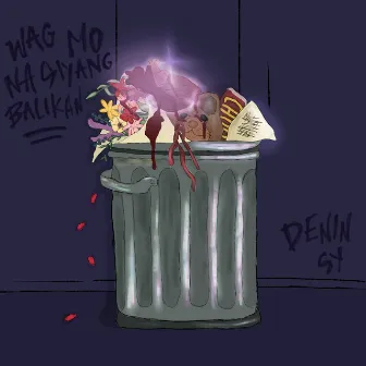 Wag Mo Na Siyang Balikan by Denin Sy