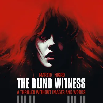 The Blind Witness - A Thriller Without Images and Words by Marcio Nigro