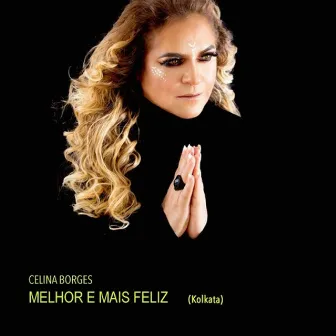 Melhor e Mais Feliz by Celina Borges