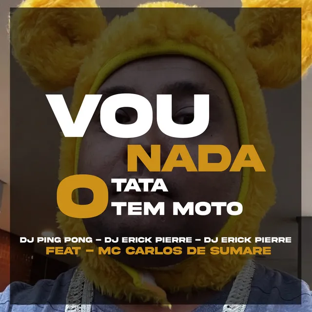 Vou Nada, o Tata Tem Moto