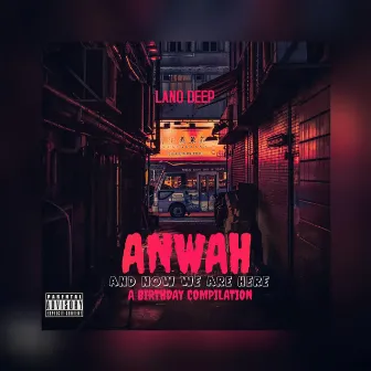 ANWAH(And Now We Are Here) by Lano Deep