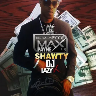 Recession Proof, Pt. 1.5 (feat. DJ Lazy K) by Maxpayne Shawty