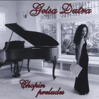 Chopin, Preludes by Geisa Dutra