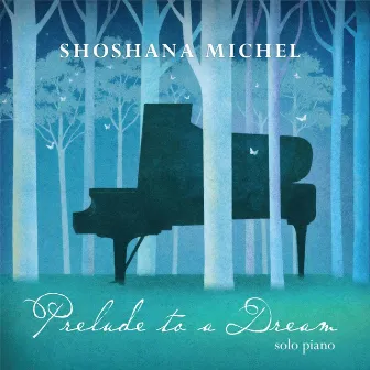 Prelude to a Dream by Shoshana Michel