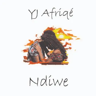 Ndiwe by YJ Afriqé