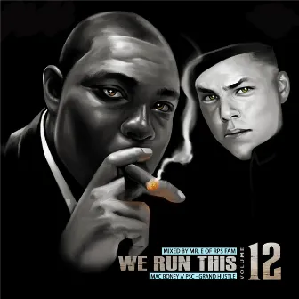 We Run This, Vol. 12 (Mixed By Mr. E) by Mac Boney