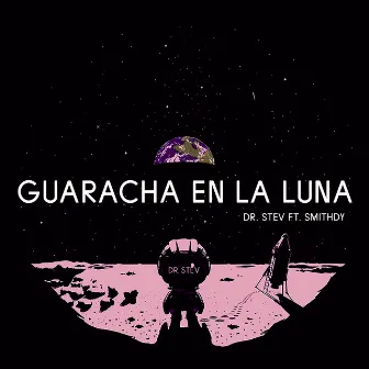 Guaracha en la Luna by Dr. Stev