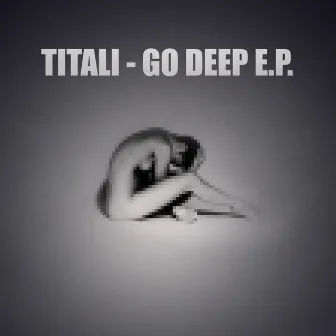 Go Deep E.P. by Titali