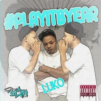 #playitbyear by Luko