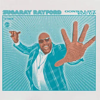 Gonna Lift You Up by Sugaray Rayford