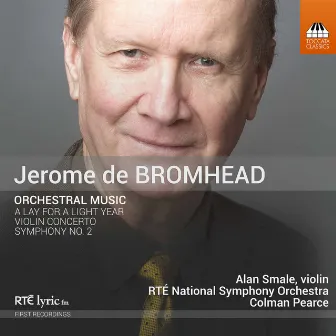 Jerome de Bromhead: Orchestral Music by Colman Pearce