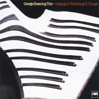 Getting in the Swing of Things by George Shearing Trio