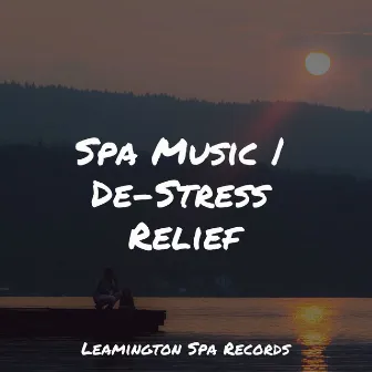 Spa Music | De-Stress Relief by Crying & Colic Relief