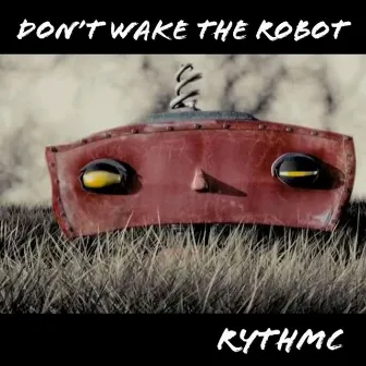 Don't Wake the Robot by RYTHMC