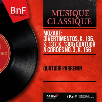 Mozart: Divertimentos, K. 136, K. 137, K. 138 & Quatuor à cordes No. 3, K. 156 (Mono Version) by 