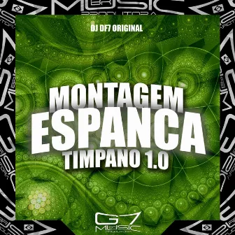 Montagem Espanca Timpano 1.0 by DJ DF7 ORIGINAL