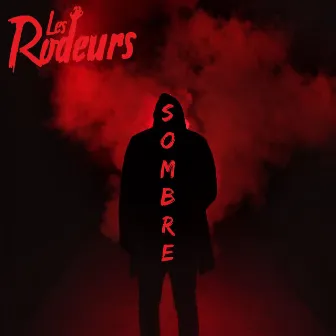 Sombre by Les Rodeurs