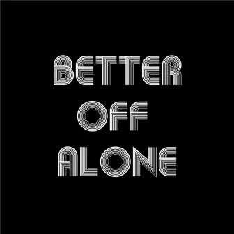 Better Off Alone by Nina Hall