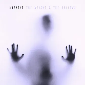 The Weight & The Bellows by Breaths