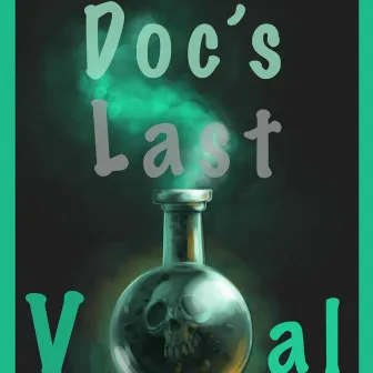 Doc's Last Vial by Bad Habit