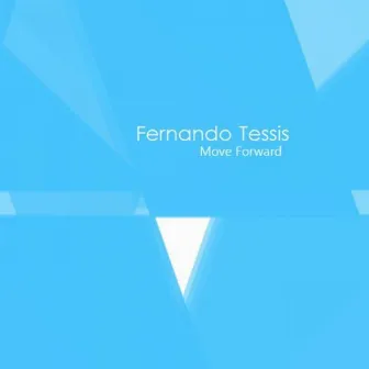 Move Forward by Fernando Tessis